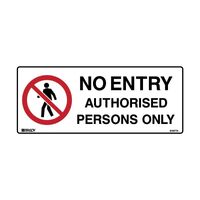 Brady Prohibition Sign - No Entry Authorised Persons Only