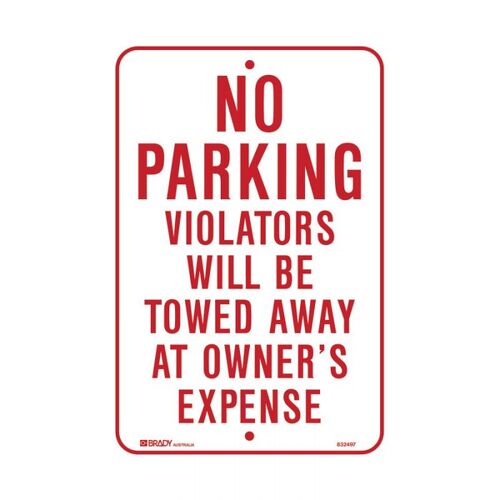 Brady No Parking Violators Will Be Towed Away At Owners Expense 300 x 450mm C2 Ref Al