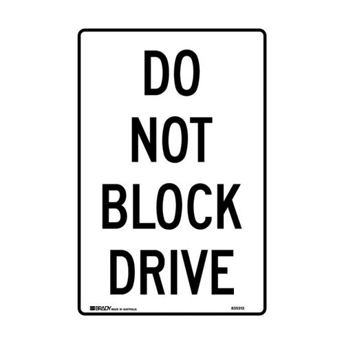 Brady Do Not Block Drive 300 x 450mm C2 Ref Aluminium
