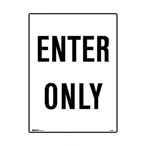 Brady Traffic Site Safety Sign - Enter Only 450 x 600mm C2 Ref Aluminium