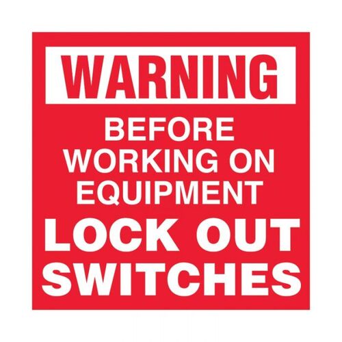 Brady Warning Before Working On Equipment Lock Out Switches Label