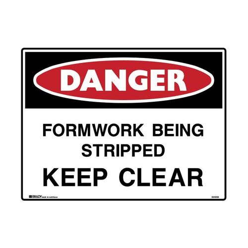 Brady Danger Sign - Formwok Being Stripped Keep Clear 600 x 450mm Multiflute