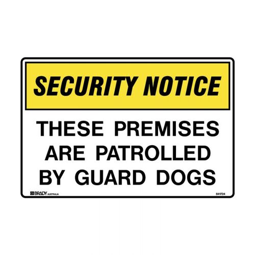 Brady Security Notice Sign - These Premises Are Patrolled By Guard Dogs 600 x 450mm Poly
