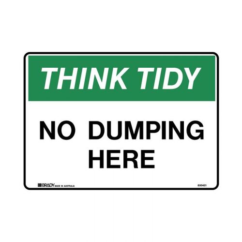 Brady Sign - Think Tidy No Dumping Here 250 x 350mm Poly