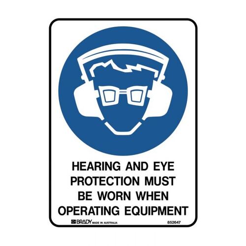 Brady Sign - Hearing And Eye Protection Must Be Worn When Operating Equipment 450 x 300mm Metal