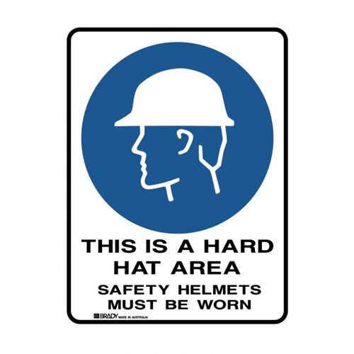 Brady Sign - This Is A Hard Hat Area Safety Helmets Must Be Worn 300 x 225mm Metal
