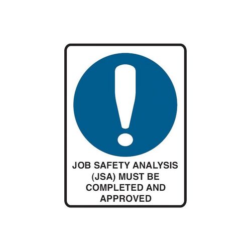 Brady Mining Site Sign - Job Safety Analysis (JSA) Must Be Completed And Approved 600 x 450mm C1 REF(M)