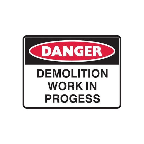 Brady Sign - Danger Demolition Work In Progress 450 x 600mm C2 REF(M)