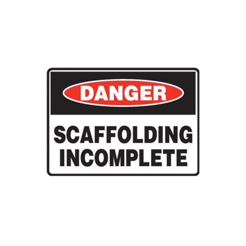 Brady Sign - Danger Scaffolding Incomplete 450 x 600mm C1 REF(P)