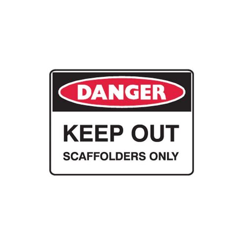 Brady Sign - Danger Keep Out Scaffolders Only 450 x 600mm C1 REF(P)