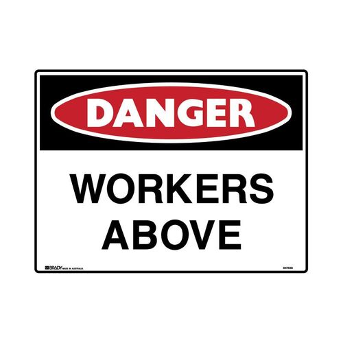 Brady Sign - Danger Workers Above 450 x 600mm C1 REF(P)