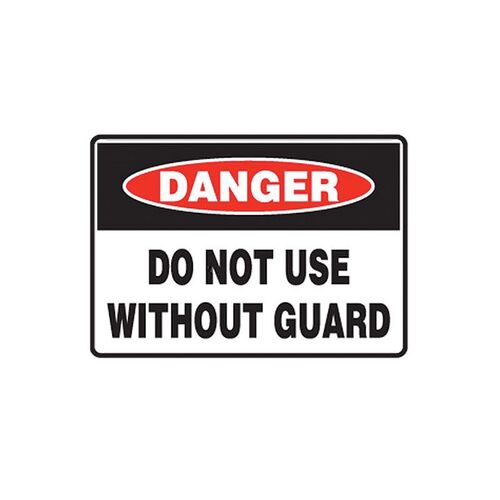 Brady Sign - Danger Do Not Use Without Guard 450 x 600mm C1 REF(P)